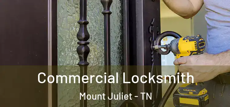 Commercial Locksmith Mount Juliet - TN